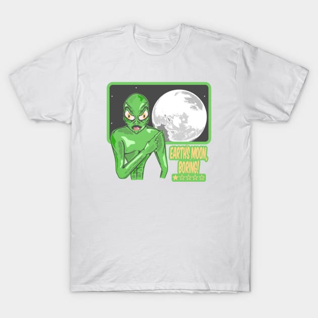 Earths Moon Funny alien T-Shirt by mailboxdisco